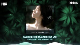 Nắng Có Mang Em Về (VH Remix) - Ntp Vinahouse - Nhạc Nền Hot Trend TikTok 2025