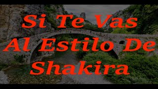 Si Te Vas - Galileo y sus Banda al estilo de Shakira - Karaoke