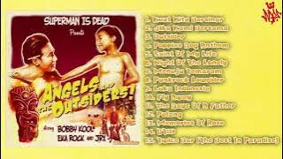 Superman Is Dead FULL ALBUM Angels And The Outsiders - kumpulan lagu Superman Is Dead terbaru