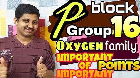 Group 16 elements - Oxygen family - p block | Class 12 | Quick review for Exam