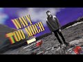 Wavy - Too Much (Official Music Video)