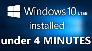 Windows 10 (Ltsb) Installation Speedrun (Installed Under 4 Minutes)