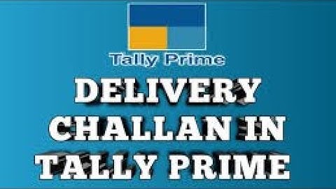 How to create Delivery Note in TallyPrime | Delivery Challan Entry in TallyPrime