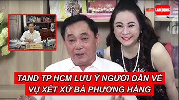 TAND TP HCM lưu ý người dân về vụ xét xử bà Phương Hằng | Báo Người Lao Động