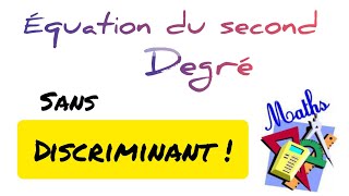 Résoudre Une Équation Du Second Degré Sans Discriminant