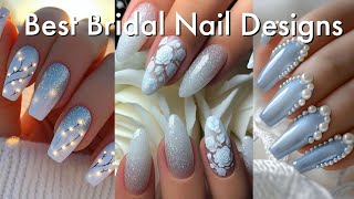 NEWEST!😲 Most Creative Bridal Nails Art Designs Ideas For Classy Ladies| Latest Wedding Nails Ideas