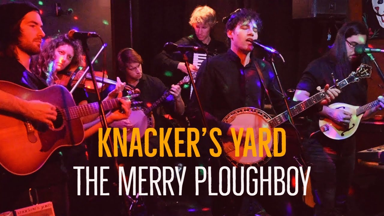 Knacker's Yard The Merry Ploughboy (Irish Rebel Song) YouTube