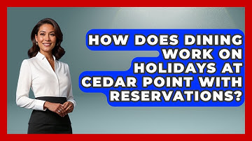 How Does Dining Work On Holidays At Cedar Point With Reservations? - Insider Theme Park Tips