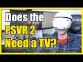 Does the PSVR 2 Headset Need a TV Screen to Work on PS5 (Quick Answer)