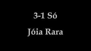 3-1 Só - Jóia Rara