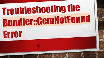 Troubleshooting the Bundler::GemNotFound Error