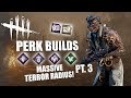MASSIVE TERROR RADIUS! PT. 3 | Dead By Daylight THE DOCTOR PERK BUILDS