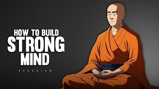 How To Build A Strong Mind - Buddhism