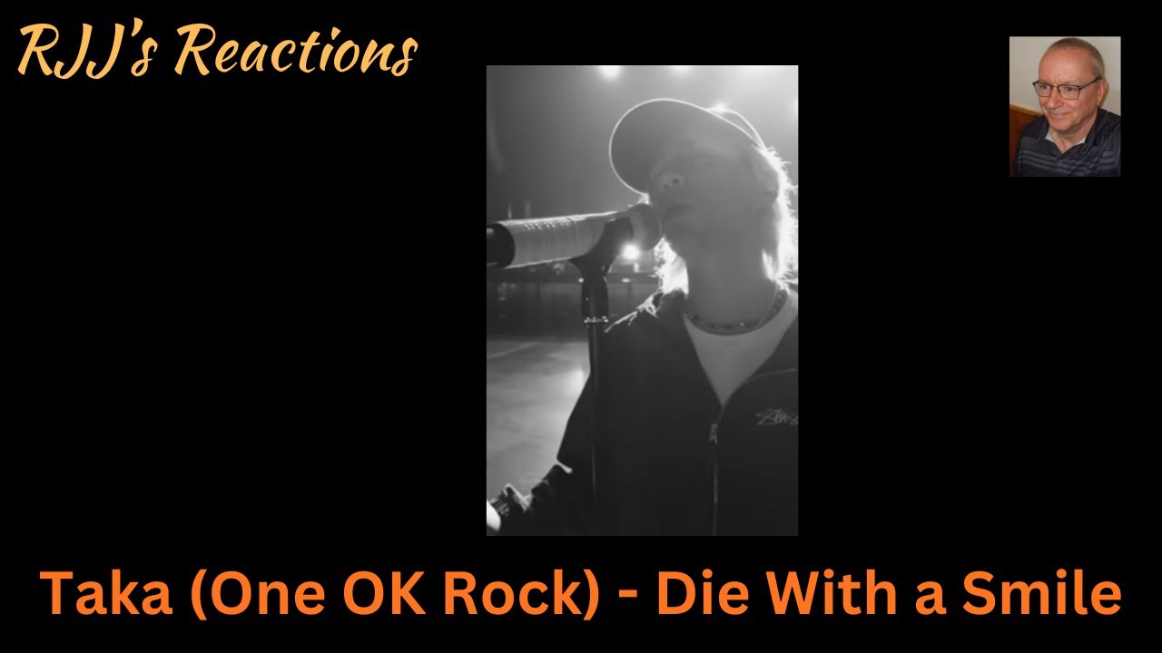 Taka (из альбома One OK Rock) - Die With a Smile (кавер на песню Lady Gaga и Bruno Mars) 🇨🇦 Реакц...