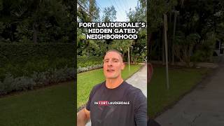 Fort Lauderdale’s Hidden Gated Neighborhood