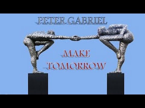 Peter Gabriel ~ 'Make Tomorrow' (Instrumentalized)