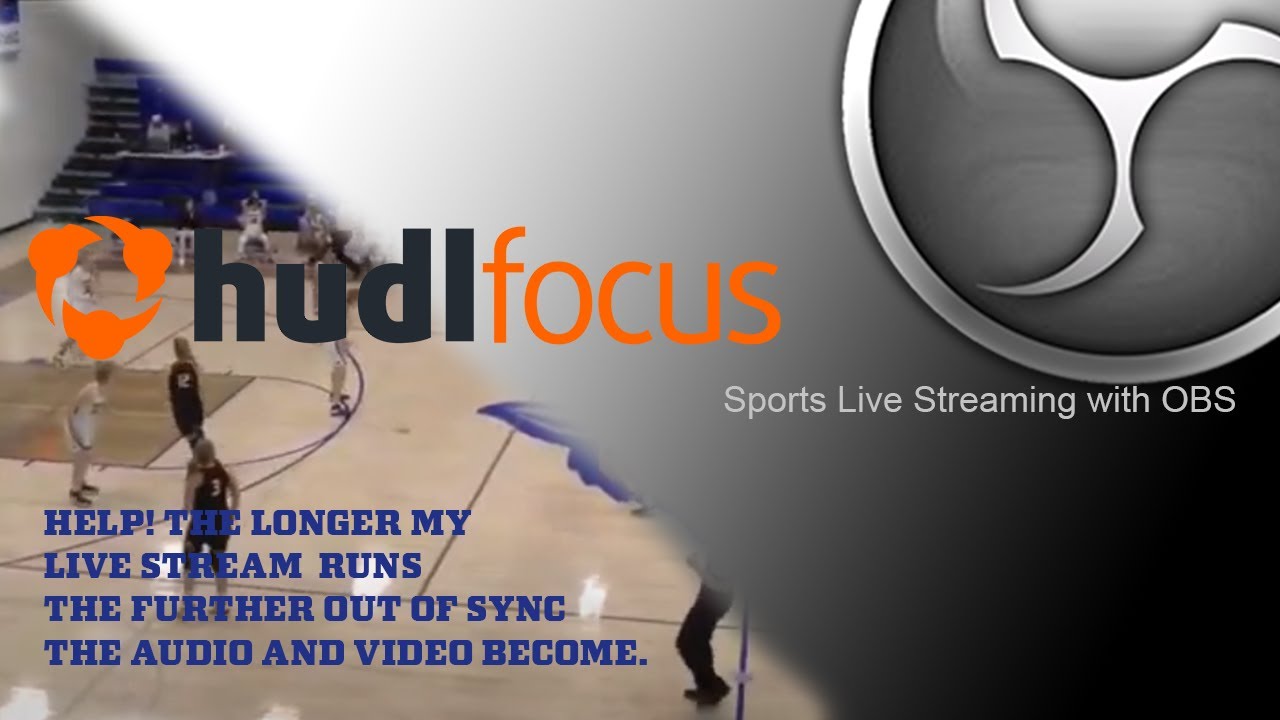 Fixing OBS Audio Out of Sync/Drifts When Live streaming High School Sports Using a Hudl Focus.