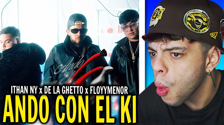(REACCIÓN) ANDO CON EL KI - ‪@ITHANNY‬ x ‪@FloyyMenor‬ x ‪@delaghetto‬