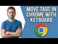 How To Move Tabs In Chrome Keyboard (Quick Shortcut Guide)