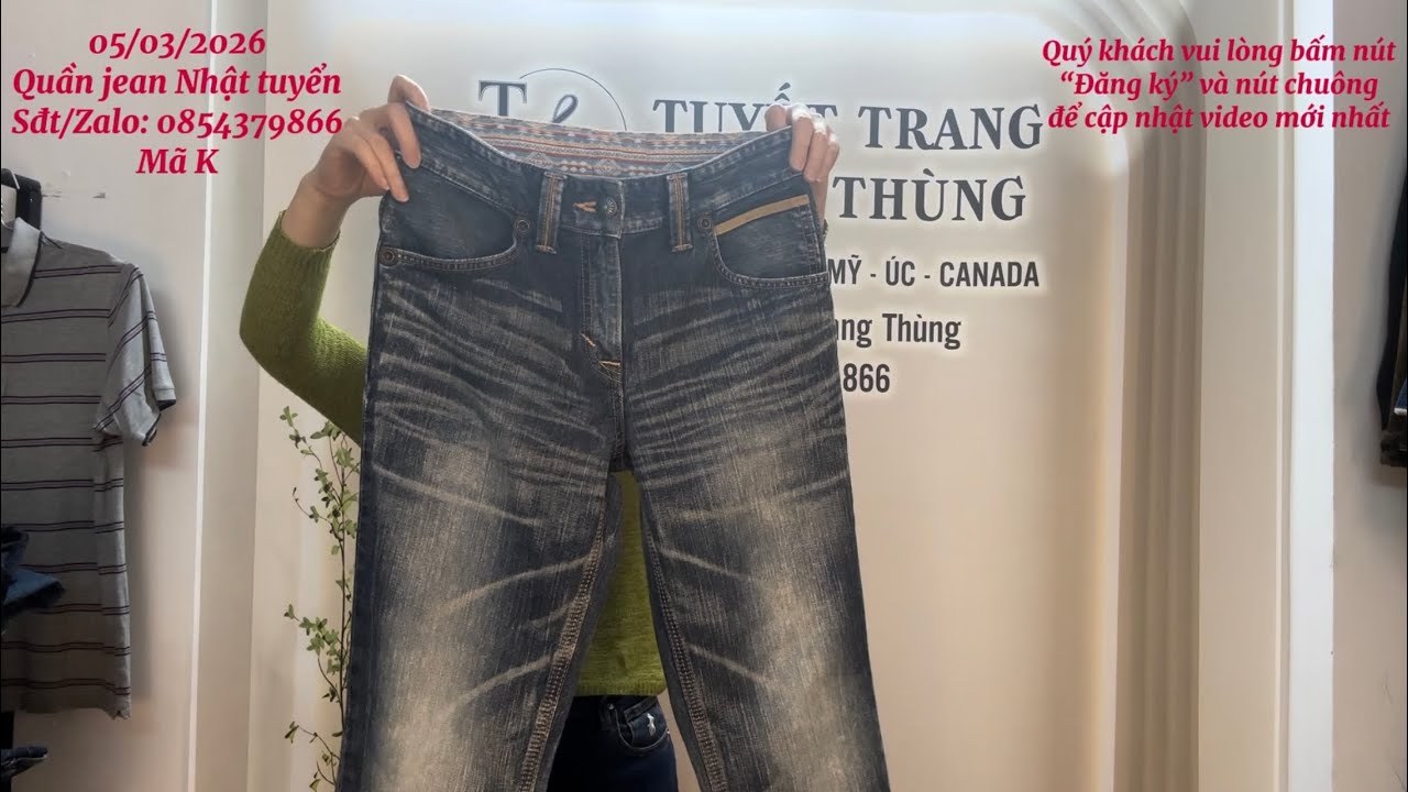 05/03/2026 QUẦN JEAN NHẬT TUYỂN HIỆU EDWIN, UNIQLO, GU, TOPVALU, CLOSSI/ FS/ 0854379866