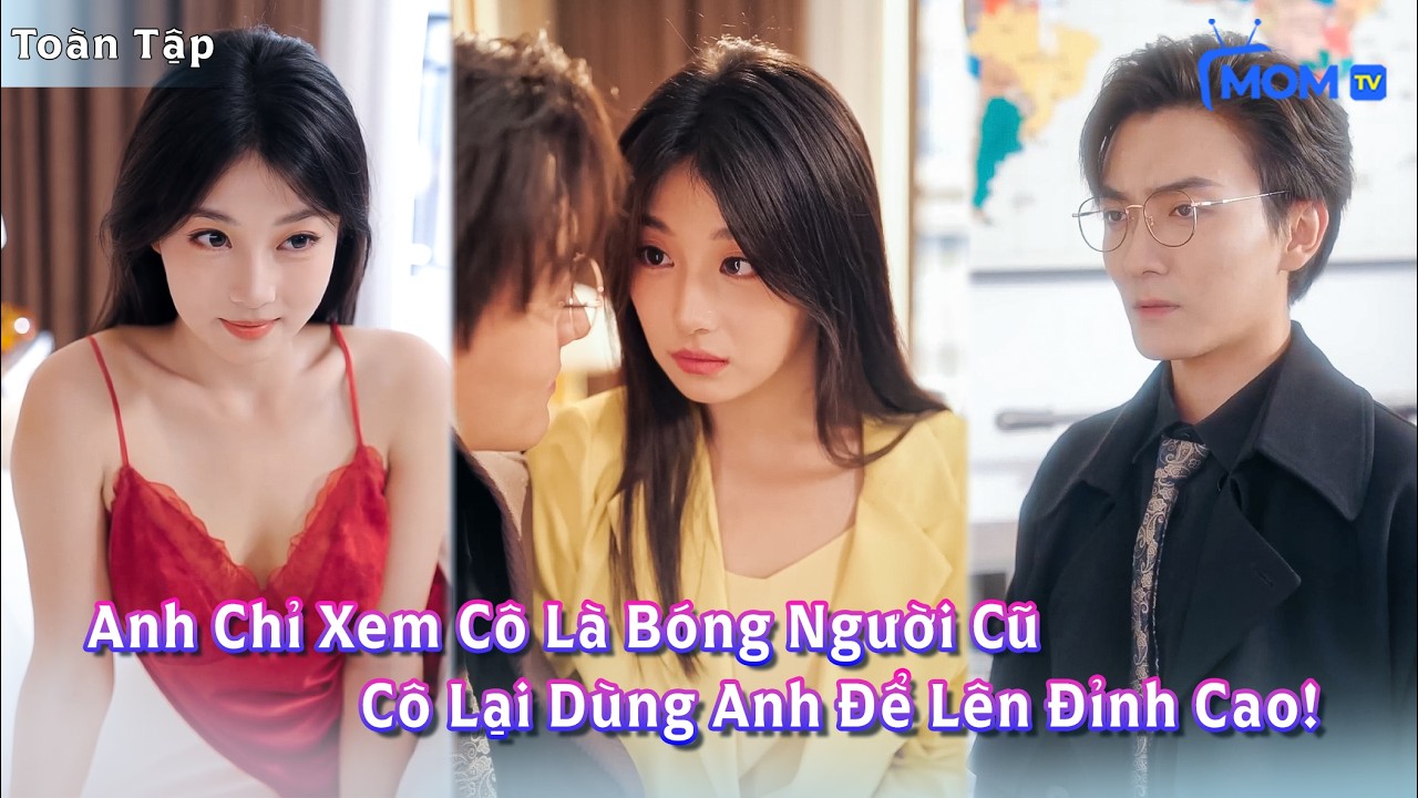 Anh Coi Tôi Là Cái Bóng Người Cũ, Tôi Coi Anh Là Bậc Thang Để Leo Lên Đỉnh Cao Quyền Lực!#reviewphim