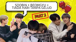 SOOBIN   BEOMGYU = TIADA HARI TANPA GELUD (PART 2)