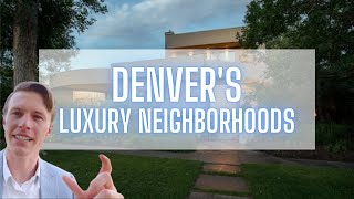 The Top 11 Luxurious Neighborhoods in Denver Colorado in 2022