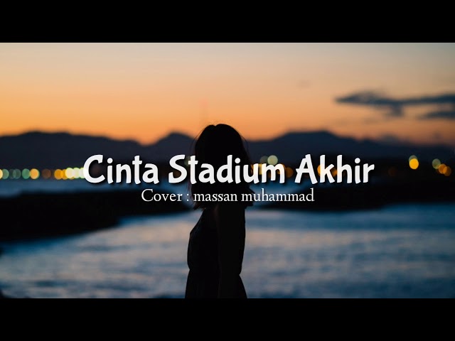 Souqy Band - Cinta stadium Akhir [Lirik] Cover Massan Muhammad class=