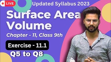 Exercise 11.1 Q5 to Q8 | Surface Area and Volume | Chapter 11 | Class 9th | Maths Ncert