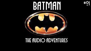 Batman: The Audio Adventures (EPISODE 1)