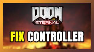 How to FIX DOOM Eternal Controller/Gamepad Not Working on PC