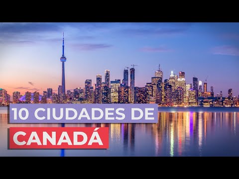 Video: Las 10 ciudades más famosas de Canadá