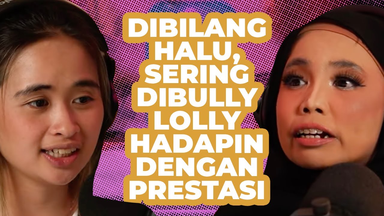 Dalam Podcast Gritte, Lolly Mengaku Pernah Dihina?