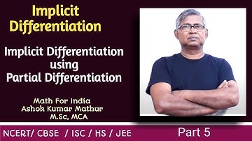 Implicit Differentiation | Implicit Differentiation Using Partial Derivatives | CBSE | JEE | Part 5