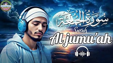 Surah Al Jumu'ah ( Friday ) سورة الجمعة | Quran For Sleep | Relexing For Tilawat