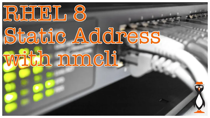 RHEL 8: Setting a Static IP Address with nmcli