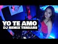 DJ YO TE AMO TikTok Remix 2021 - DJ TikTok Terbaru 2021 | DJ Cantik x Lbdjs 2021