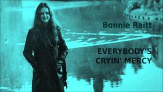 Everybody's Cryin' Mercy ~ Bonnie Raitt chords