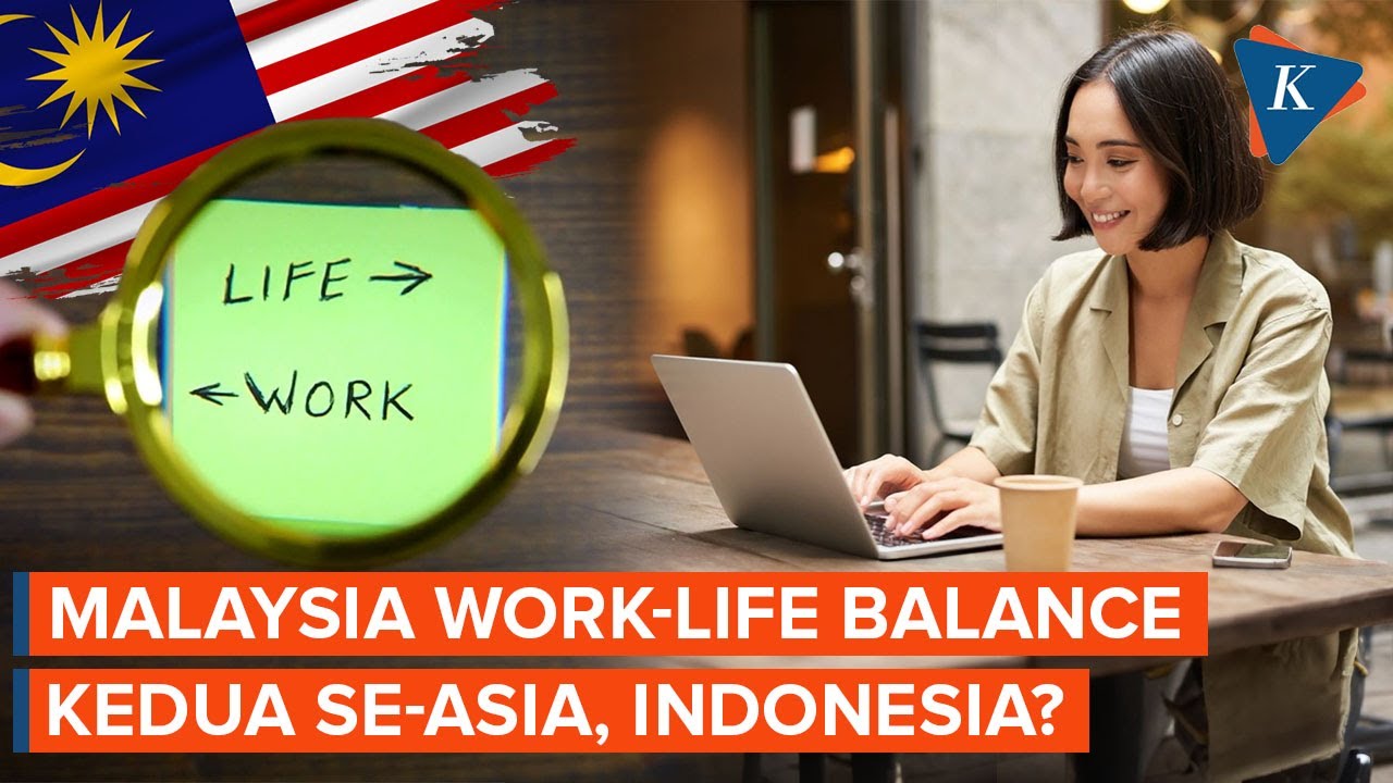 Malaysia Peringkat 2 Work-Life Balance Terbaik di Asia, Indonesia ...