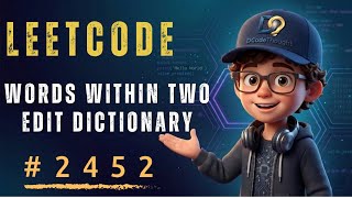 Words Within Two Edits of Dictionary | LeetCode 2452 | POTD | Basic To Optimisation