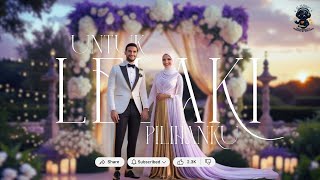💍 Untuk Lelaki Pilihanku || Official Lyric Video ||  #LaguCinta #LyricVideo #WeddingVibes