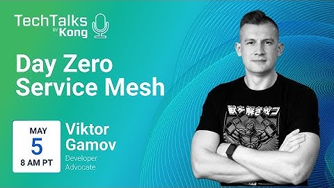 Tech Talk: Day Zero Service Mesh