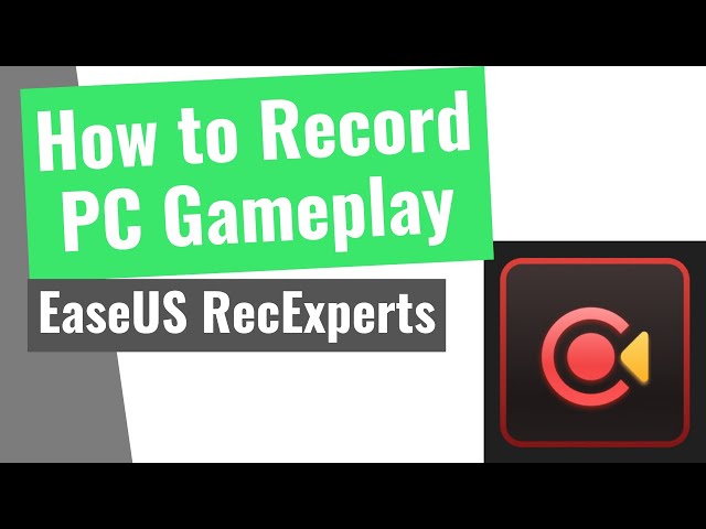 How to Record Gameplay on PC for  (2023 Ultimate Guide) - EaseUS