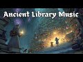 Ancient Library Music | Mystical Fantasy Ambience & Arcane Knowledge Soundtrack