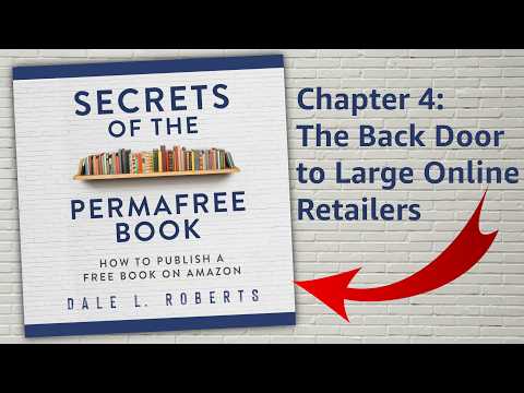 Secrets of the Permafree Book: The Back Door to Large Online Retailers (5 of 7)