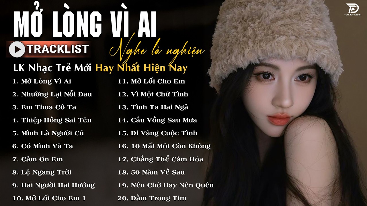 Mở Lòng Vì Ai - Nhạc Trẻ Ballad Hot Trend 2026 ♫ Top 25 Ca Khúc Tâm Trạng CHẠM ĐÁY NỖI ĐAU