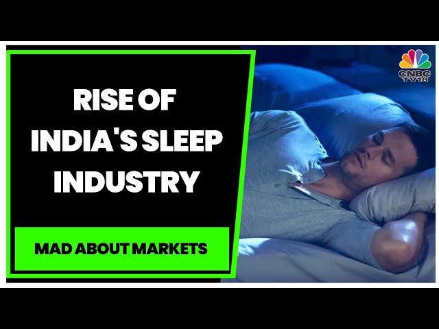 Experts Analyze The Factors Behind Rise Of India's Sleep Industry | Mad About Markets | CNBC-TV18