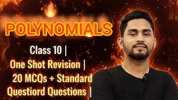 🔥 Polynomials Class 10 | One Shot Revision | 20 MCQs + Standard Questions | Full Concept Clarity
