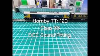 Hornby TT: 120 Class 66 DCC Sound Fitting
