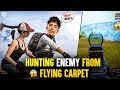 Hunting Enemies From Magical Carpet - PUBG Mobile || NERO